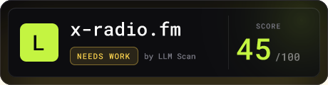 www.x-radio.fm: 45/100 AI readiness badge